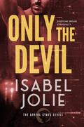Only the Devil (The Sinful State #2) by Isabel Jolie