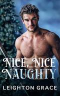 Nice, Nice, Naughty: A Small Town, Fake Dating, Holiday Romance (Pine Hollow Christmas #2) by Leighton Grace