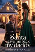Santa Gave Me Back My Daddy by Tyla Walker