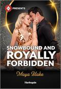 Snowbound and Royally Forbidden (Royals of Cartana #3) by Maya Blake