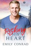Risking His Heart (Christmas in Redemption Ridge #18) by Emily Conrad