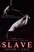 Slave (Isaac #3) by Taylor J. Gray