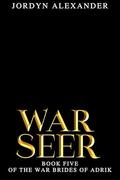 War Seer (The War Brides of Adrik #5) by Jordyn Alexander