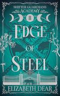 Edge of Steel (Shifter Guardians Academy #2) by Elizabeth Dear