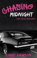 Chasing Midnight (Shift Faced Crew #1) by Cindy Dawson