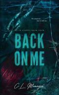 Back On Me (Up In Lights #1) by C.L. Menegon
