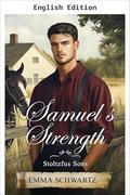 Samuel's Strength (Stoltzfus Brothers #3) by Emma Schwartz
