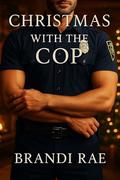 Christmas With The Cop by Brandi Rae