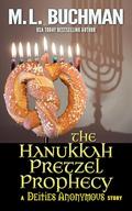 The Hanukkah Pretzel Prophecy by M.L. Buchman