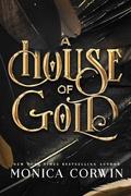 A House of Gold (Sins of the Fallen #1) by Monica Corwin