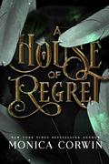 A House of Regret (Sins of the Fallen #3) by Monica Corwin