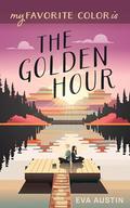 My Favorite Color is the Golden Hour by Eva Austin