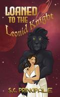 Loaned to the Leonid Knight (Felix Orbus Galaxy #8) by S.C. Principale