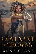Covenant of Crowns: A Standalone Why Choose Primal Romantasy by Anne Grove