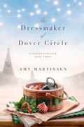 The Dressmaker of Dover Circle: A Sweet Small-Town Romantic Comedy (Hidden Springs #3) by Amy Martinsen