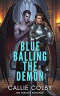 Blue Balling the Demon: MM Fantasy Romance by Callie Colby