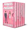 Princes of Passion Collection: Books 1 - 5 by Holly Rayner