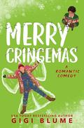 Merry CringeMas: A chaotic holiday second chance rom-com by Gigi Blume