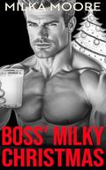 Boss' Milky Christmas: A Holiday Romance, Office Romance, Brother's Best Friend Romance with Lactation and Breeding (Lacton College #25) by Milka Moore