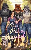 Mated to the Alpha Squad: Reverse Harem Shifter Romance by Ella Hartwell