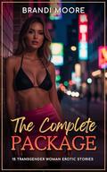 The Complete Package: 15 Transgender Woman Erotic Stories - First Time, Shemale, BDSM, Femdom, Straight to Gay, Romantic by Ling Walters