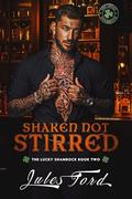 Shaken Not Stirred: The Lucky Shamrock by Jules Ford
