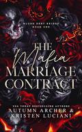 The Mafia Marriage Contract (Blood Debt Brides #1) by Kristen Luciani