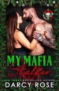 My Mafia Stalker by Darcy Rose