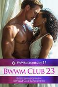BWWM Club 23: 6 HOT BWWM Romance Books For The Price Of 1 by Ellie Etienne