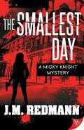 The Smallest Day (Micky Knight #12) by J.M. Redmann