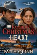 The Rancher's Christmas Heart by Faith Quinn