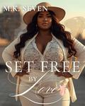 Set Free by Love by M.K. Seven