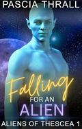 Falling for an Alien (Aliens of Thescea #1) by Pascia Thrall