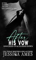 After His Vow (Knocked Up and Locked Down #2) by Jessica Ames