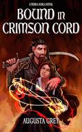 Bound in Crimson Cord  by Augusta Grey
