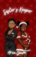 Sister's Keeper: A Group Project by Aria Daze