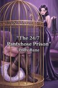 The 24/7 Pantyhose Prison: A Dominatrix Wife's Nylon Chastity, Diapered House Arrest & Strap-On Punishment Erotica by Polly Bane