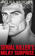 Serial Killer's Milky Surprise: An Age Gap, Milky Romance with Creamy Breeding Heat And ABF ANR (Cloverfield Academy #27) by Milka Moore
