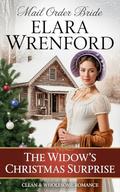Mail Order Bride: The Widow’s Christmas Surprise: Clean and Wholesome Western Historical Romance (The Christmas Brides of Hope Hollow #6) by Elara Wrenford