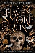 A Haven of Smoke and Ruin (Ash and Bone #2) by Wren Cartwright
