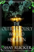 The Outrageously Wicked Ms. Green: Shrouded Lake Series, Book 1 by Shay Rucker
