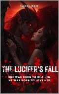 The Lucifer’s Fall : She Was Born to Kill HiM, He Was Born to Love Her? (Realms of Magic & Romance #2) by SANDI WBW