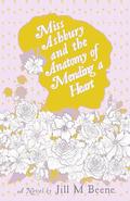Miss Ashbury and the Anatomy of Mending a Heart (Love from London #4) by Jill M Beene