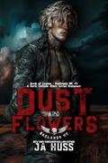 Dust and Flowers (Book of Legion – Badlands MC #1) by J.A. Huss