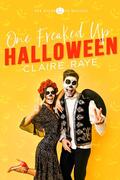 One Freaked Up Halloween (One Effed Up Holiday #4) by Claire Raye