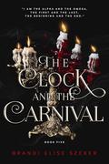 The Clock and The Carnival (The Pawn and The Puppet series #5) by Brandi Elise Szeker