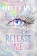 Release Me (Shatter Me: The New Republic #2) by Tahereh Mafi