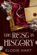 The Rest is History by Sara Madderson, Elodie Hart