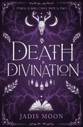 Death and Divination by Jadis Moon