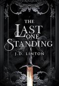 The Last One Standing by J.D. Linton